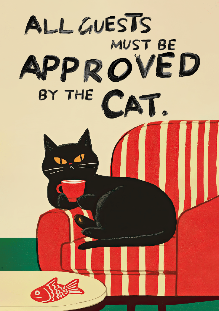 All Guests Must be Approved by the Cat Print, frame