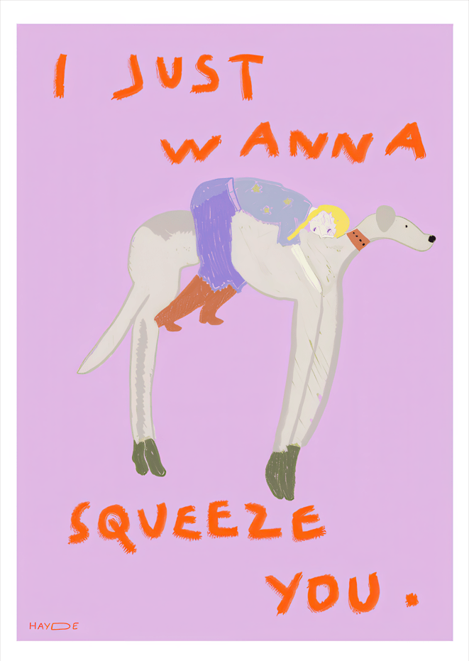 I Just Wanna Squeeze You by Hayde Nizard,frame